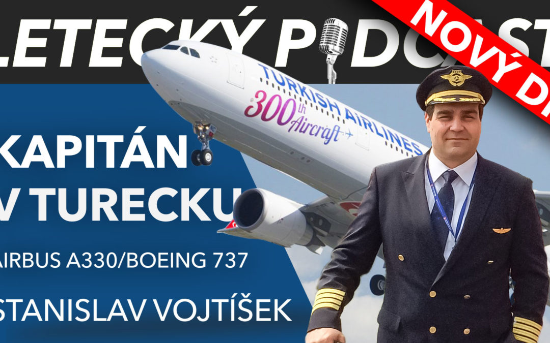 LETECKÝ PODCAST Kapitánem u Turkish Airlines